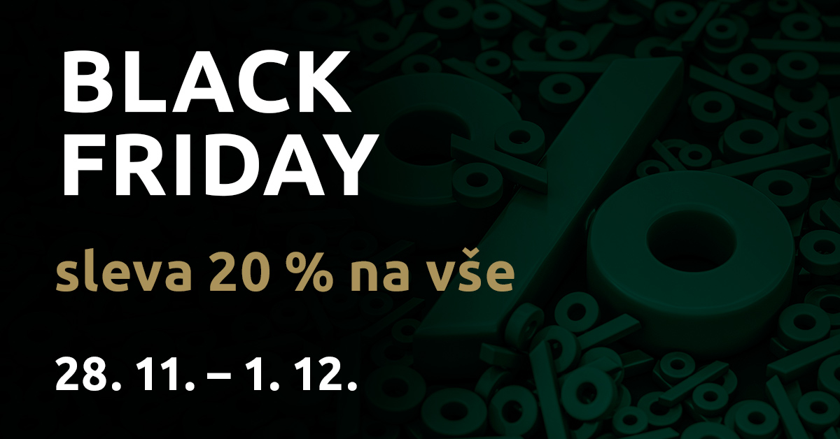 Black Friday 20% sleva na celý sortiment